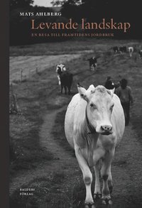bokomslag Levande landskap : en resa till framtidens jordbruk