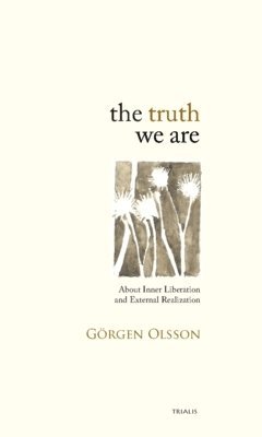 bokomslag The Truth We Are : About Inner Liberation and External Realization
