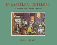 bokomslag På kaféerna i Göteborg : teckningar från stadens kaféer och konditorier