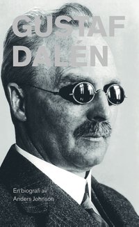 bokomslag Gustaf Dalén : en biografi
