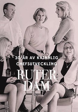 Ruter Dam : 30år av kvinnlig chefsutveckling 1
