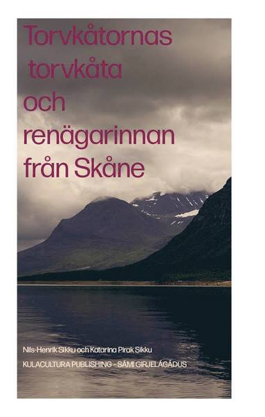 bokomslag Torvkåtornas torvkåta och renägarinnan från Skåne