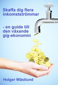 bokomslag Skaffa dig flera inkomstströmmar -  en guide till den växande gig-ekonomin