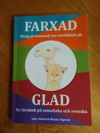bokomslag Farxad : buug af soomaali lyo iswiidhish ab / Glad : en lärobok på somaliska och svenska