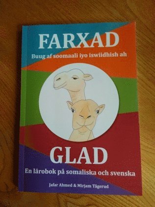 Farxad : buug af soomaali lyo iswiidhish ab / Glad : en lärobok på somaliska och svenska 1