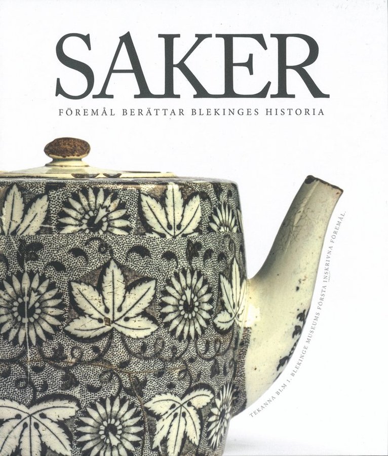 Saker - föremål berättar Blekinges historia 1