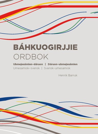 bokomslag Báhkuogirjjie : Ubmejesámien-dáruon | Dáruon-ubmejesámien = Ordbok : Umesamisk-svensk | Svensk-umesamisk