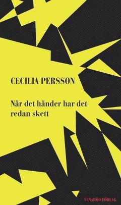 När det händer har det redan skett