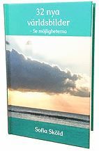 Sofia Sköld - 32 Nya Världsbilder : se möjligheterna, Inbunden