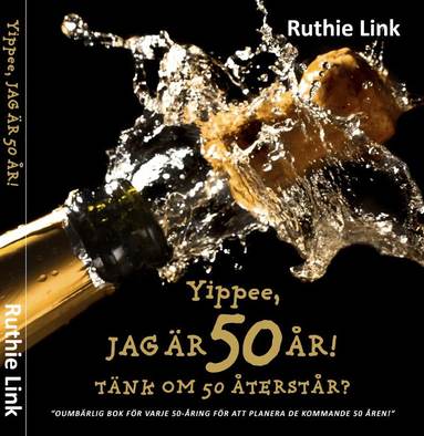 Ruthie Link - Yippee, jag är 50 år! : Tänk om 50 återstår?, Inbunden