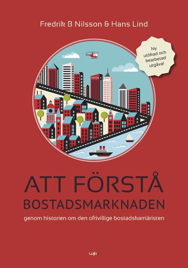 bokomslag Att förstå bostadsmarknaden genom historien om den ofrivillige bostadskarriäristen