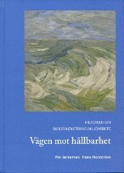 bokomslag Vägen mot hållbarhet - historien om skogsindustrins miljöarbete