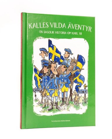 bokomslag Kalles vilda äventyr : en sagolik historia om Karl XII