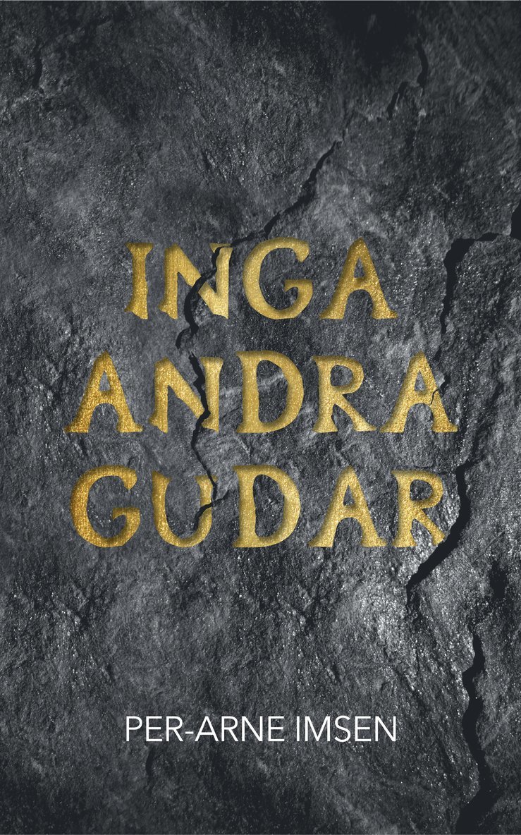 Per-Arne Imsen - Inga andra gudar, Inbunden