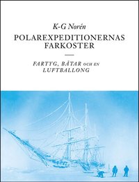bokomslag Polarexpeditionernas farkoster : fartyg, båtar och en luftballong