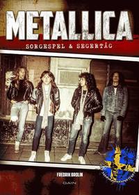 bokomslag Metallica : sorgespel & segertåg - det svenska perspektivet