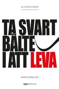 bokomslag Ta Svart Bälte I Att Leva