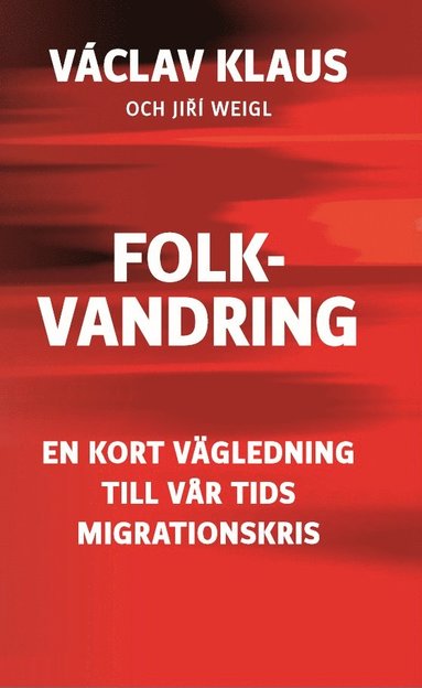 bokomslag Folkvandring : en kort vägledning till vår tids migrationskris