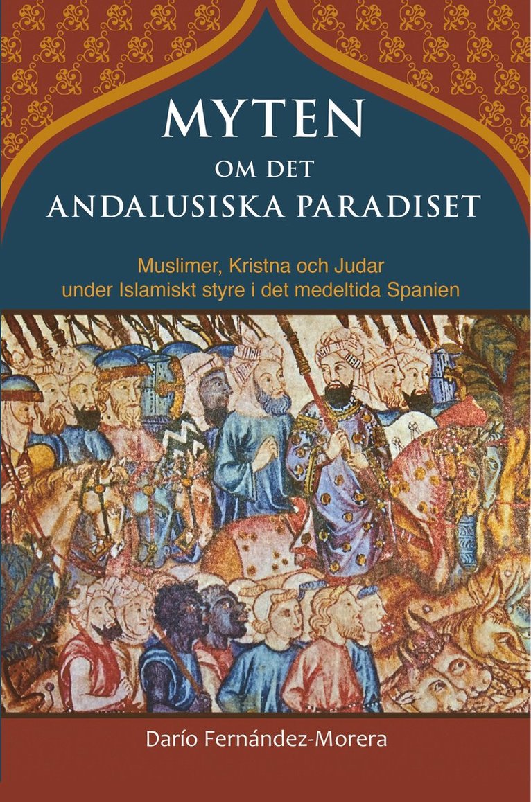 Dario Fernandez-Morera - Det andalusiska paradiset, Inbunden