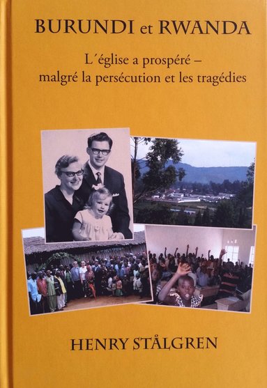 bokomslag Burundi et Rwanda - L¿église a prospéré malgré la persécution et les tragédies