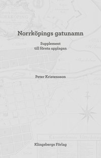 bokomslag Norrköpings gatunamn. Supplement till första upplagan