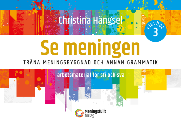 Christina Hängsel - Se meningen : träna meningsbyggnad och annan grammatik - Undervisningsmaterial för sfi och sva. Elevbok 3, Häftad