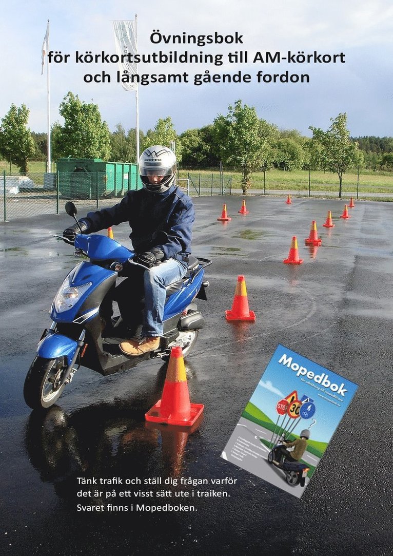 Övningsbok för körkortsutbildning till AM-körkort och långsamt gående fordon 1