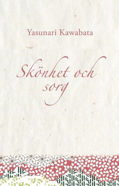 Yasunari Kawabata - Skönhet och sorg, Inbunden