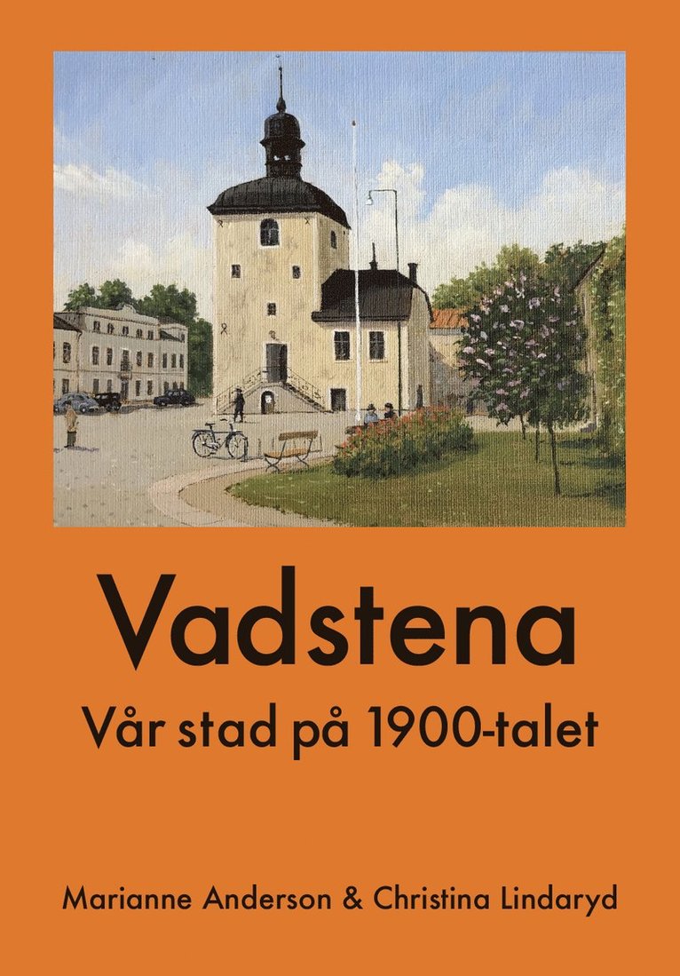 Vadstena : vår stad på 1900-talet 1