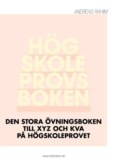 Andreas Rahim - Högskoleprovsboken : den stora övningsboken till XYZ och KVA på högskoleprovet, Häftad