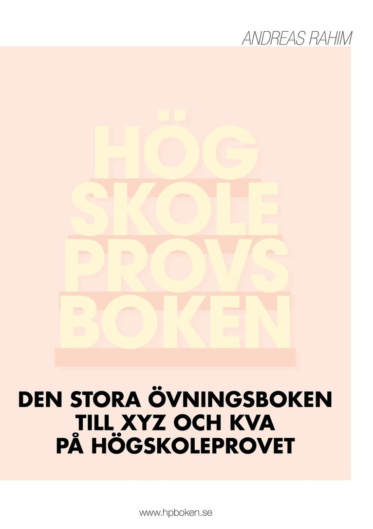 Högskoleprovsboken : den stora övningsboken till XYZ och KVA på högskoleprovet 1