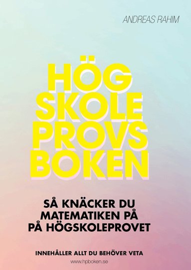 Andreas Rahim - Högskoleprovsboken : så här knäcker du matematiken på högskoleprovet, Häftad