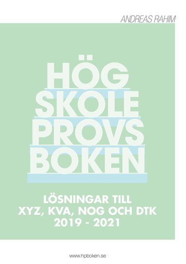 bokomslag Högskoleprovsboken : Lösningar till XYZ, KVA, NOG och DTK 2019 - 2021