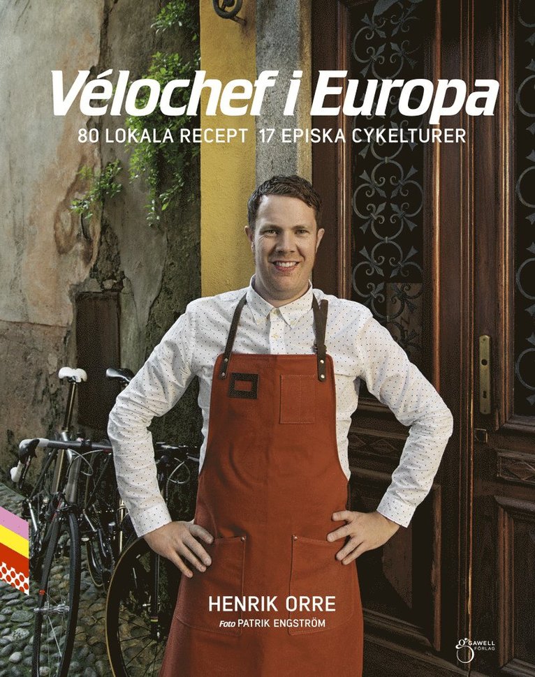 Vélochef i Europa, 80 lokala recept 17 episka cykelturer 1