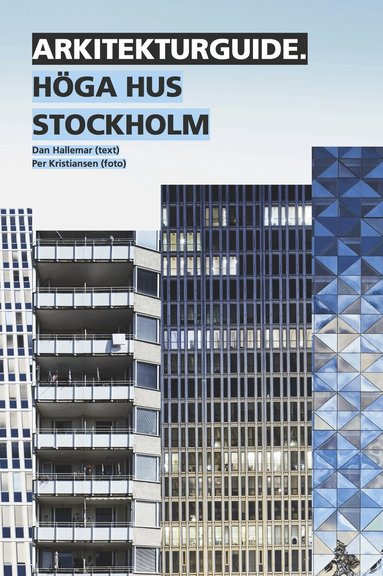 Dan Hallemar - Arkitekturguide: Höga hus Stockholm, Häftad