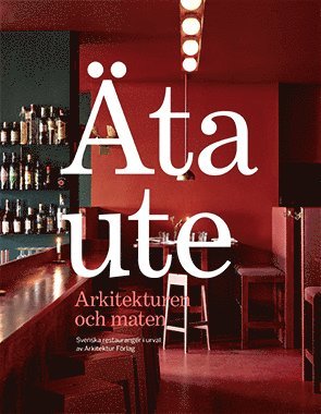 bokomslag Äta ute : Arkitekturen och maten