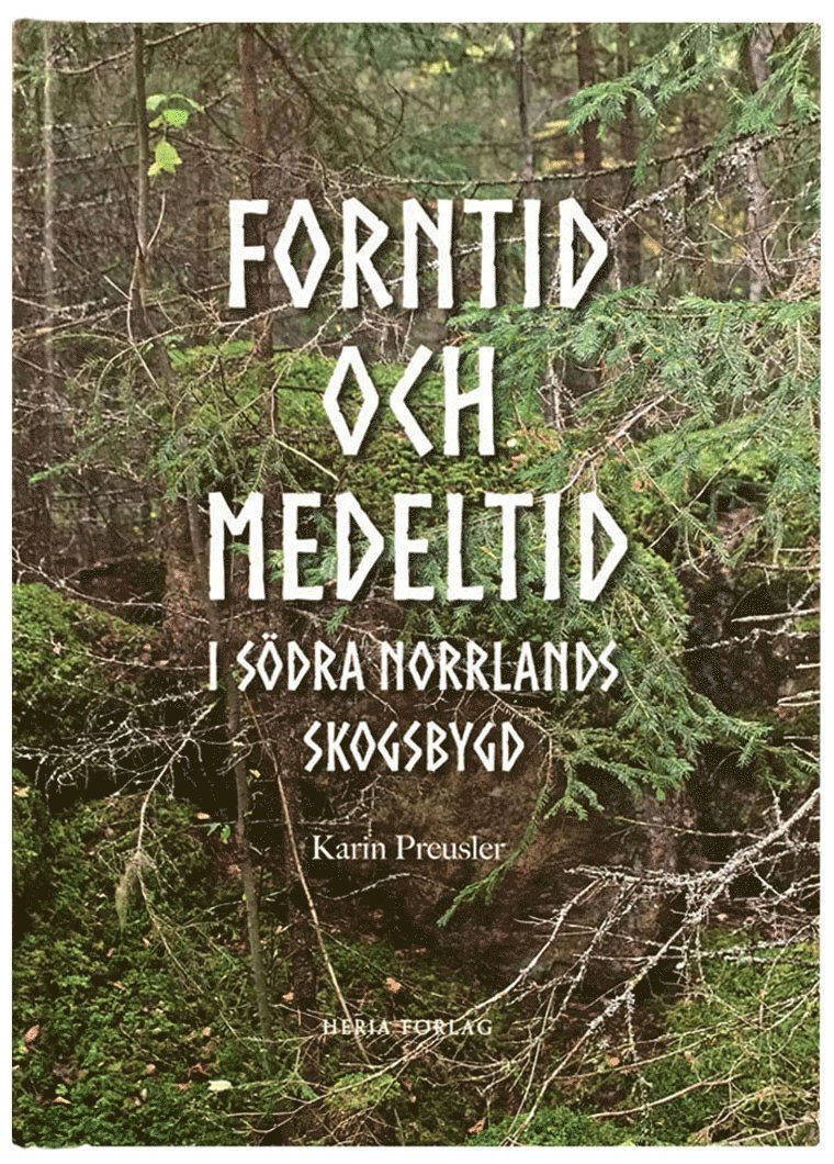 Forntid och medeltid i södra Norrlands skogsbygd 1