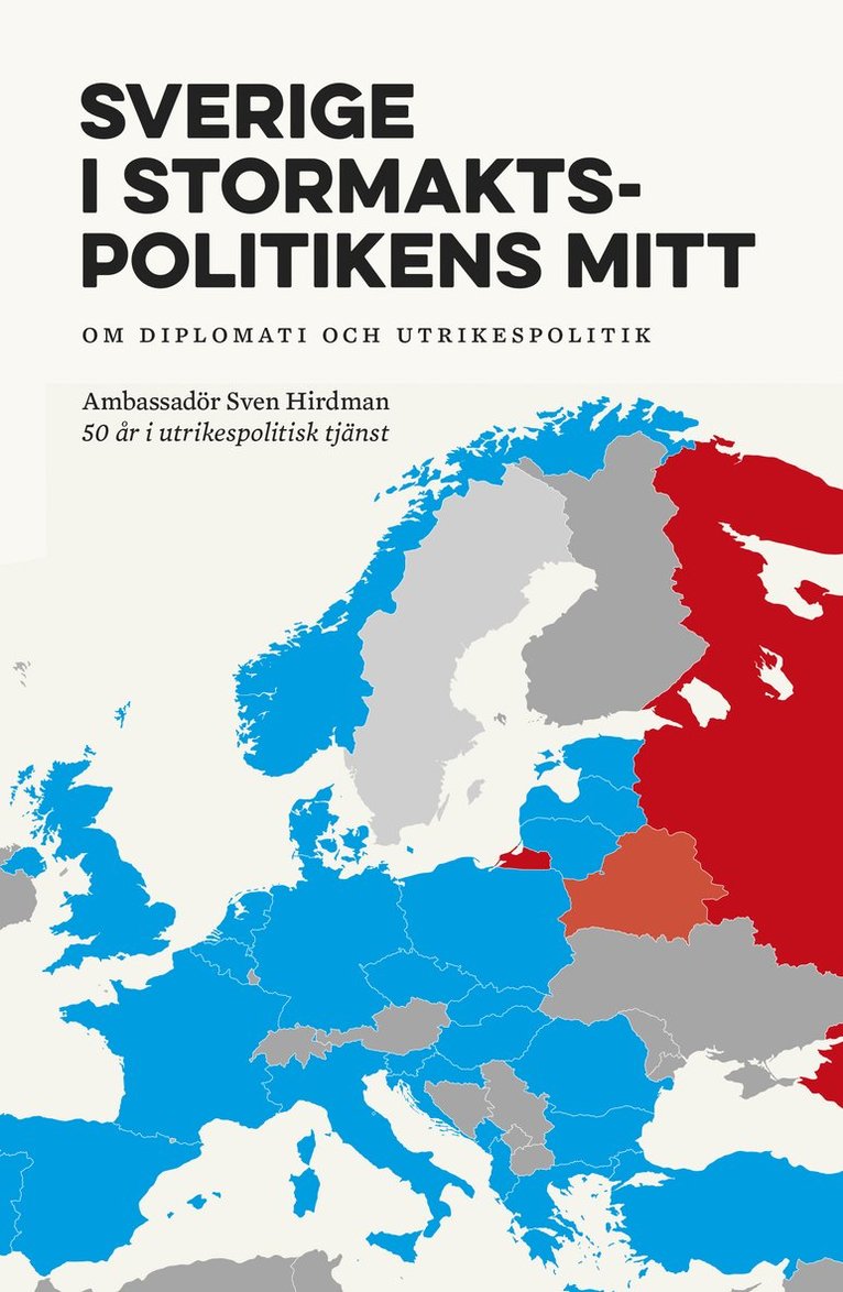 Sverige i stormaktspolitikens mitt : Om diplomati och utrikespolitik 1