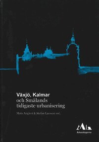 Växjö, Kalmar och Smålands tidigaste urbanisering, Häftad