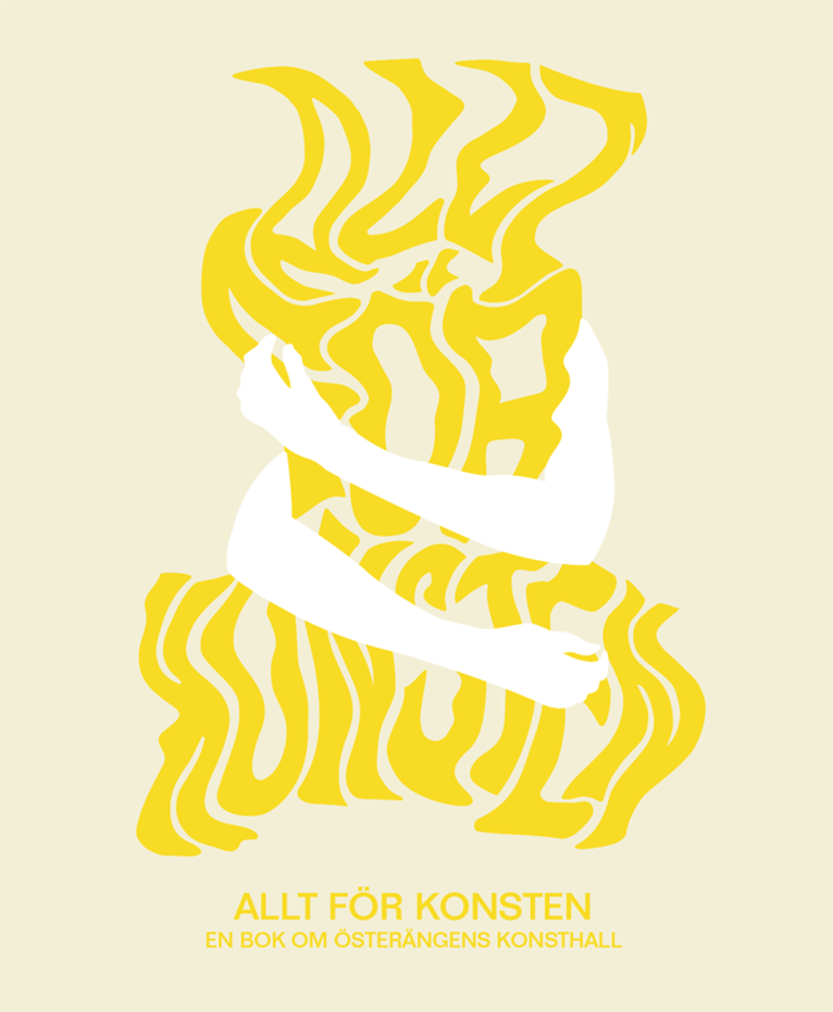 Allt för konsten : en bok om Österängens Konsthall