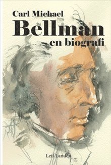 Carl Michael Bellman - en biografi 1