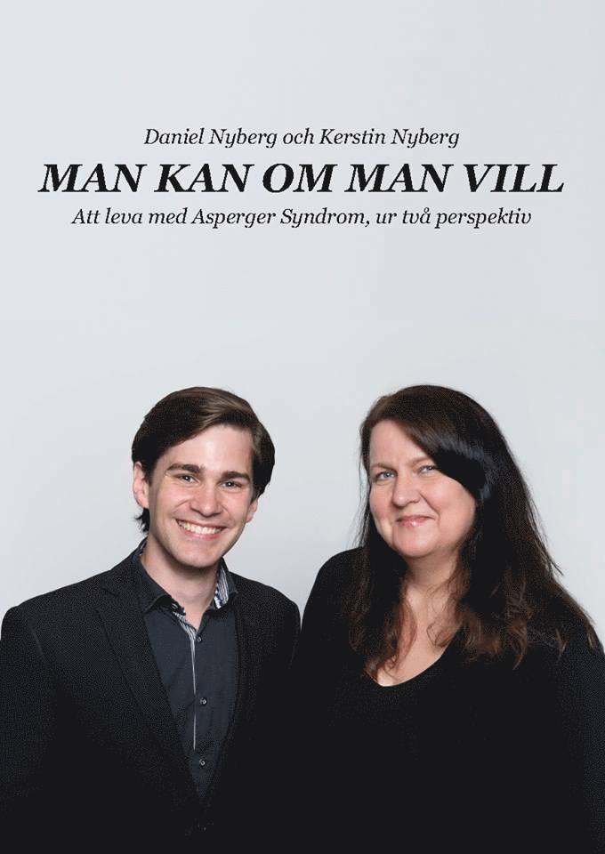 Daniel Nyberg, Kerstin Nyberg - Man kan om man vill : att leva med Asperger Syndrom, ur två perspektiv, Häftad