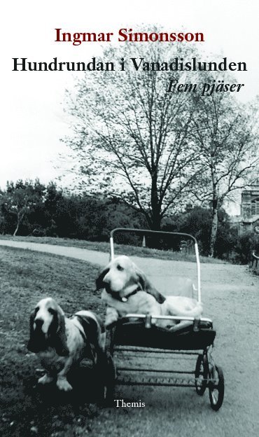 Ingmar Simonsson - Hundrundan i Vanadislunden : fem pjäser, Häftad