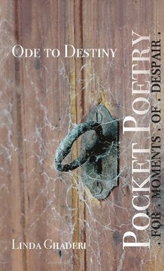 bokomslag Ode to Destiny : Pocket Poetry for Moments of Despair