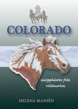 bokomslag Colorado : galopphästen från vildmarken