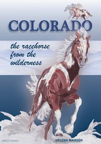 bokomslag Colorado : the racehorse from the wilderness