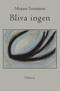 bokomslag Bliva ingen : prosa