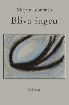 Bliva ingen : prosa 1