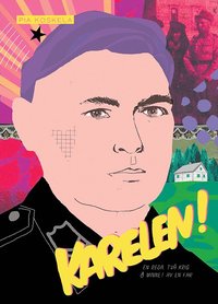 bokomslag Karelen! : en resa, två krig & minnet av en far