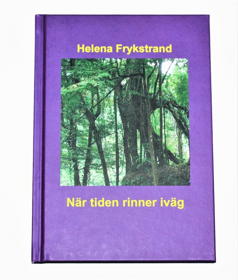 Helena Frykstrand - När tiden rinner iväg, Inbunden